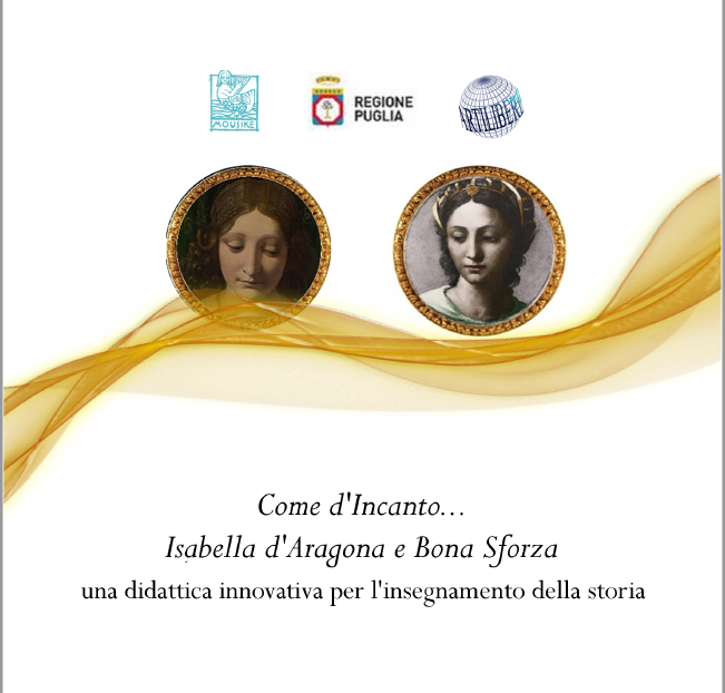Galleria “Come d’incanto: Isabella d’Aragona e Bona Sforza”, una didattica innovativa per l’insegnamento della Storia - Diapositiva 3 di 3